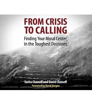 From Crisis to Calling: Finding Your Moral Center in the Toughest Decisions