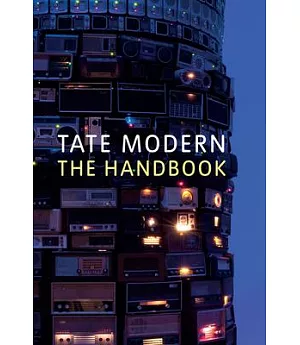 Tate Modern: The Handbook