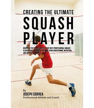 Creating the Ultimate Squash Player