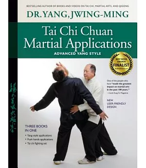 Tai Chi Chuan Martial Applications: Advanced Yang Style