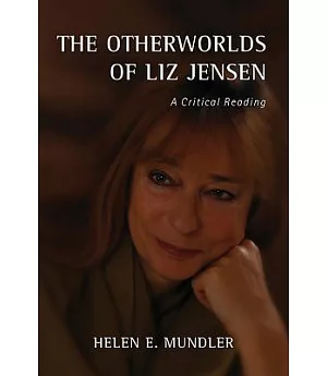 The Otherworlds of Liz Jensen: A Critical Reading