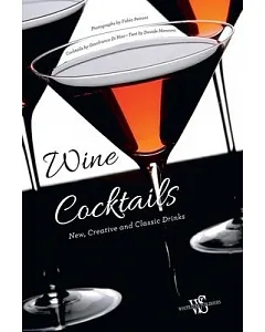 Wine Cocktails: New, Creative and Classic Drinks