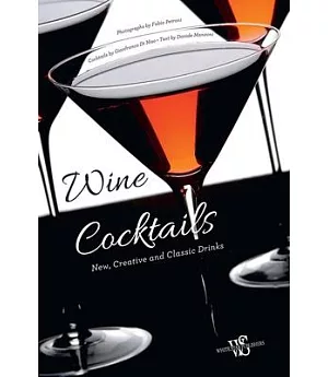 Wine Cocktails: New, Creative and Classic Drinks