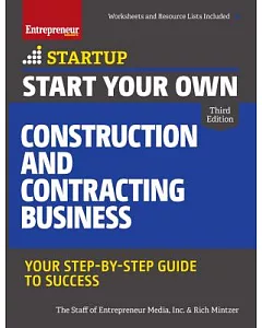 Start Your Own Construction and Contracting Business: Your Step-By-Step Guide to Success