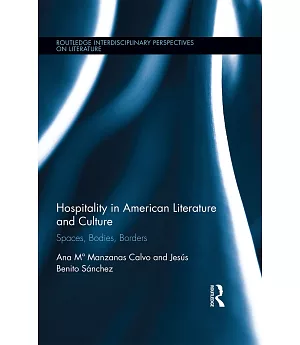 Hospitality in American Literature and Culture: Spaces, Bodies, Borders