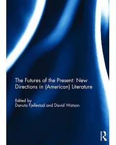 The Futures of the Present: New Directions in (American) Literature