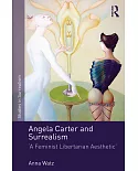Angela Carter and Surrealism: A Feminist Libertarian Aesthetic