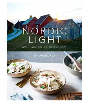 Nordic Light: Lighter, Everyday Eating from a Scandinavian Kitchen