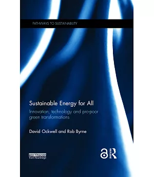 Sustainable Energy for All: Innovation, Technology and Pro-poor Green Transformations