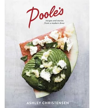 Poole’s: Recipes and Stories from a Modern Diner