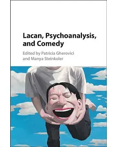 Lacan, Psychoanalysis, and Comedy