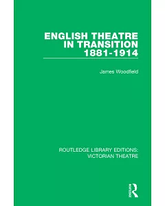 English Theatre in Transition 1881-1914