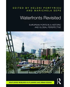 Waterfronts Revisited: European Ports in a Historic and Global Perspective
