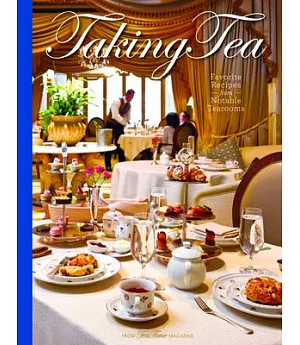 Taking Tea: Favorite Recipes from Notable Tearooms