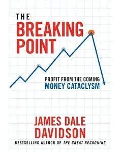 The Breaking Point: Profit from the Coming Money Cataclysm