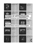 Terms of Appropriation: Essays on Architectural Influence