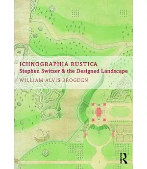 Ichnographia Rustica: Stephen Switzer and the designed landscape