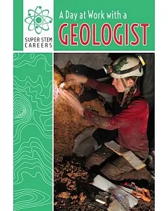 A Day at Work With a Geologist