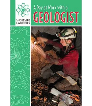 A Day at Work With a Geologist