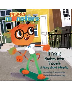 Pi Fright Skates into Trouble: A Story About Integrity