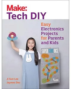 Tech DIY: Easy Electronics Projects for Parents and Kids