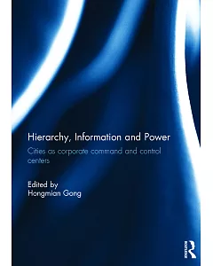 Hierarchy, Information and Power: Cities As Corporate Command and Control Centers