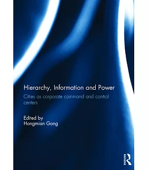 Hierarchy, Information and Power: Cities As Corporate Command and Control Centers
