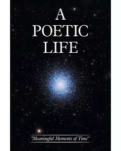 A Poetic Life: Meaningful Moments of Time