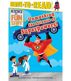 Unmasking the Science of Superpowers!