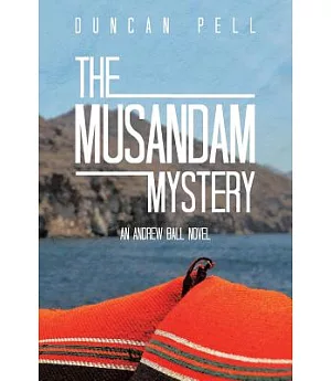 The Musandam Mystery: An Andrew Ball Novel
