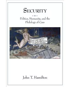 Security: Politics, Humanity, and the Philology of Care