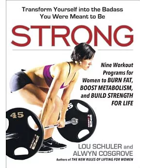 Strong: Nine Workout Programs for Women to Burn Fat, Boost Metabolism, and Build Strength for Life