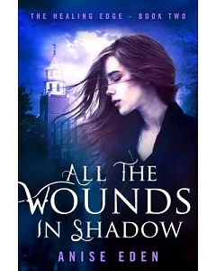 All the Wounds in Shadow