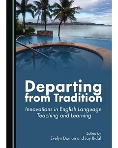 Departing from Tradition: Innovations in English Language Teaching and Learning