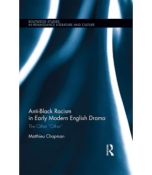 Anti-black Racism in Early Modern English Drama: The Other 