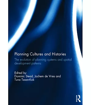 Planning Cultures and Histories: The evolultion of planning systems and spatial development patterns