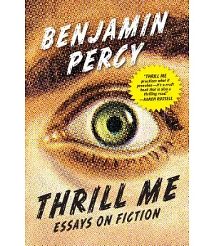 Thrill Me: Essays on Fiction