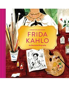 Frida Kahlo: An Illustrated Biography