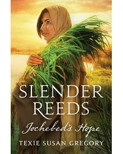 Slender Reeds: Jochebed’s Hope