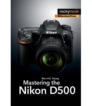 Mastering the Nikon D500