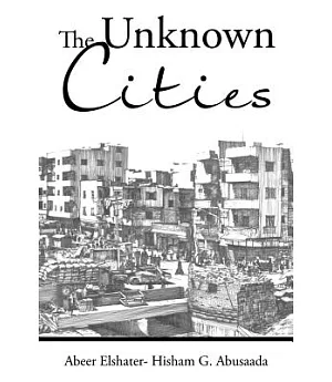 The Unknown Cities: From Loss of Hope to Well-being [And] Self-satisfaction