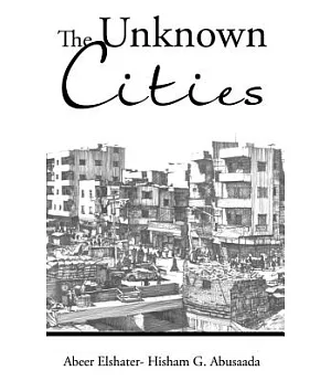 The Unknown Cities: From Loss of Hope to Well-being [And] Self-satisfaction