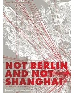 Not Berlin and Not Shanghai: Art Practice on the Periphery