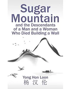 Sugar Mountain and the Descendants of a Man and a Woman Who Died Building a Wall