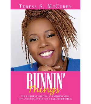 Runnin’ Things: The Resilient Spirit of an Entrepreneur 10th Anniversary Revised & Expanded Edition