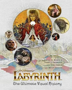 Jim Henson’s Labyrinth: The Ultimate Visual History