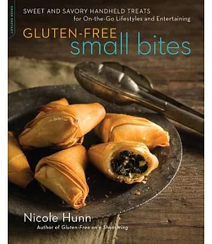 Gluten-free small bites: sweet and savory handheld treats for on-the-go lifestyles and entertaining