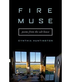 Fire Muse: Poems from the Salt House