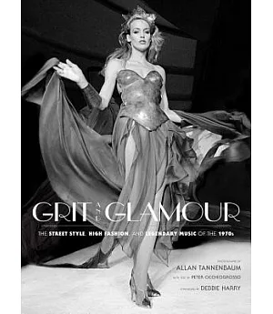 Grit and Glamour: The Street Style, High Fashion, and Legendary Music of the 1970s