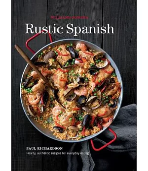 Williams-Sonoma Rustic Spanish: Simple, Authentic Recipes for Everyday Cooking